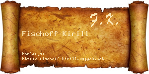 Fischoff Kirill névjegykártya